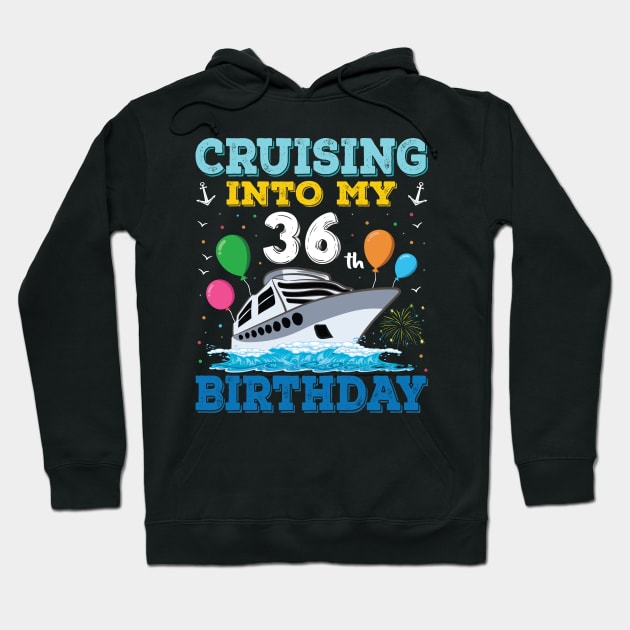 Cruising Into My 36th Birthday Party Shirt Cruise Squad 36 Birthd Hoodie by Sowrav